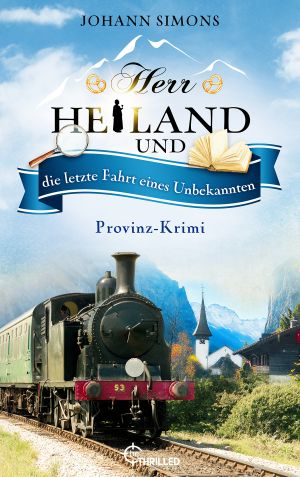 [Herr Heiland 09] • Herr Heiland und die letzte Fahrt eines Unbekannten